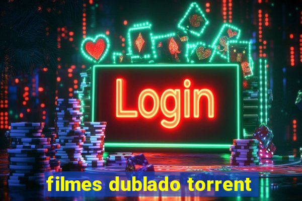 filmes dublado torrent